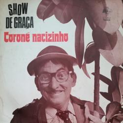 Capa do disco Show de graça, de Coroné Nacizinho