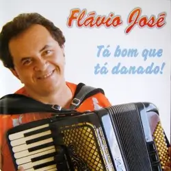 Capa do disco Tá bom que tá danado, de Flávio José