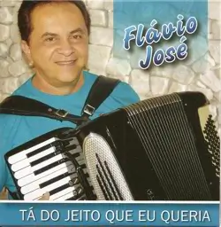 Capa do disco Tá do jeito que eu queria, de Flávio José