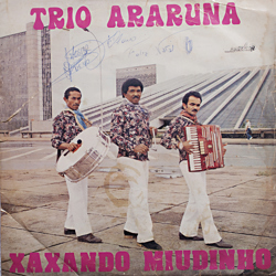 Capa do disco Xaxando miudinho, de Trio Araruna